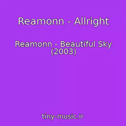 کاور آهنگ Reamonn - Allright از Reamonn - Beautiful Sky (2003)