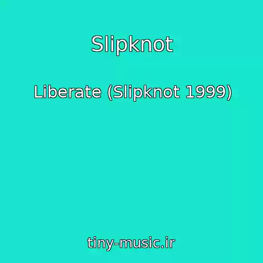کاور آهنگ Slipknot از Liberate (Slipknot 1999)