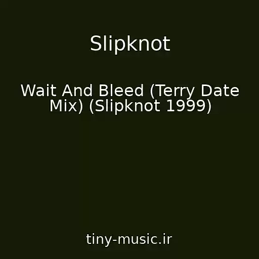 کاور آهنگ Slipknot از Wait And Bleed (Terry Date Mix) (Slipknot 1999)