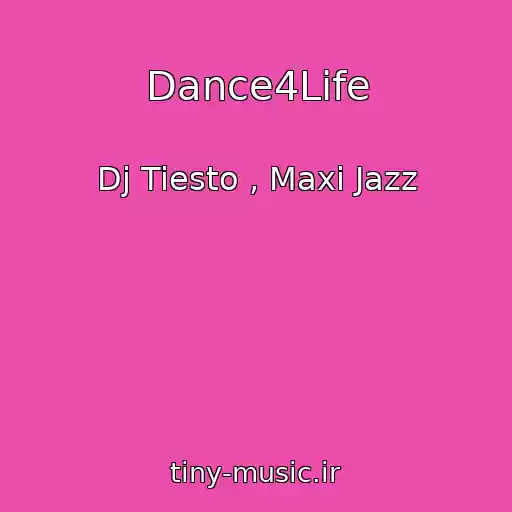 کاور آهنگ Dance4Life از Dj Tiesto , Maxi Jazz