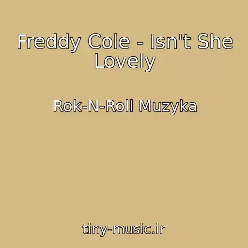 کاور آهنگ Freddy Cole - Isn't She Lovely از Rok-N-Roll Muzyka