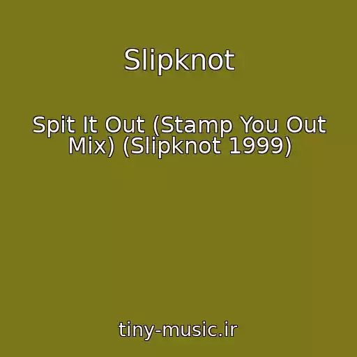 کاور آهنگ Slipknot از Spit It Out (Stamp You Out Mix) (Slipknot 1999)