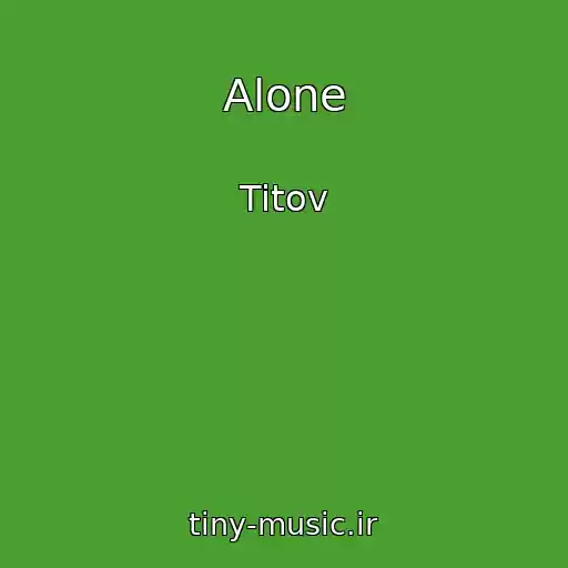 کاور آهنگ Alone از Titov