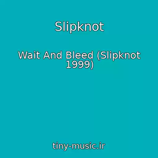 کاور آهنگ Slipknot از Wait And Bleed (Slipknot 1999)