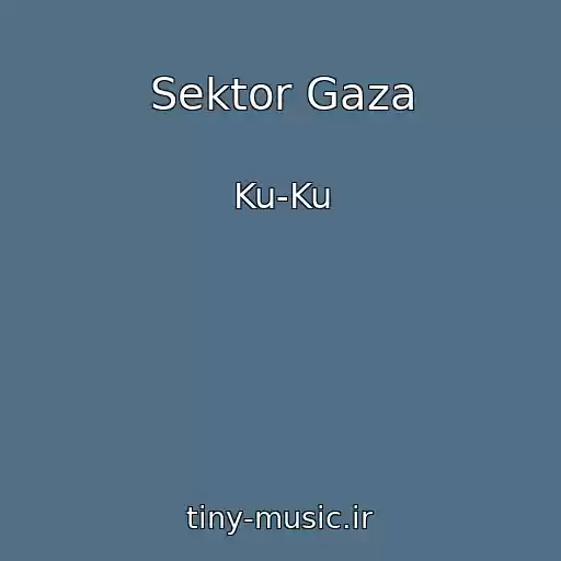 کاور آهنگ Sektor Gaza از Ku-Ku