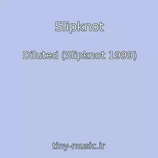 کاور آهنگ Slipknot از Diluted (Slipknot 1999)