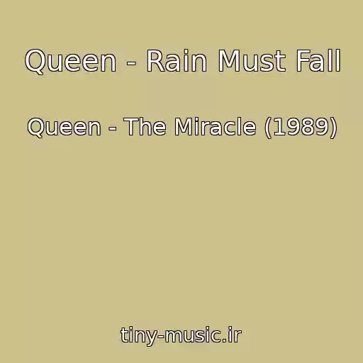 کاور آهنگ Queen - Rain Must Fall از Queen - The Miracle (1989)