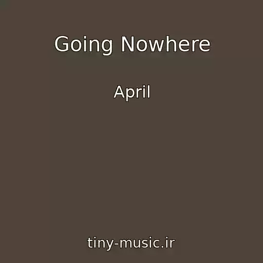 کاور آهنگ Going Nowhere از April