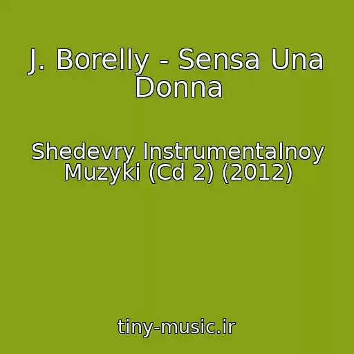 کاور آهنگ J. Borelly - Sensa Una Donna از Shedevry Instrumentalnoy Muzyki (Cd 2) (2012)