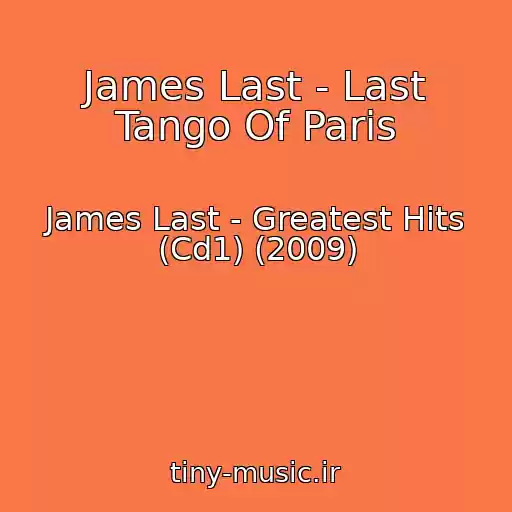 کاور آهنگ James Last - Last Tango Of Paris از James Last - Greatest Hits (Cd1) (2009)
