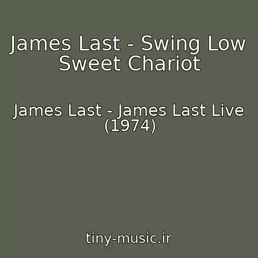 کاور آهنگ James Last - Swing Low Sweet Chariot از James Last - James Last Live (1974)