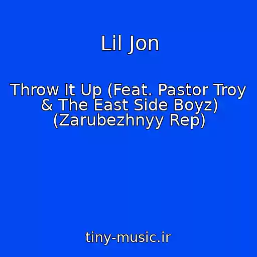 کاور آهنگ Lil Jon از Throw It Up (Feat. Pastor Troy & The East Side Boyz) (Zarubezhnyy Rep)