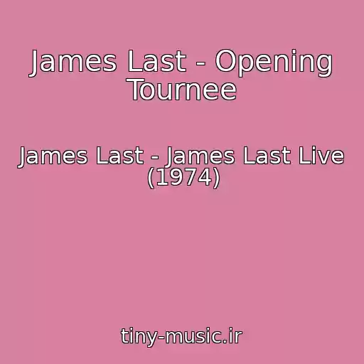 کاور آهنگ James Last - Opening Tournee از James Last - James Last Live (1974)