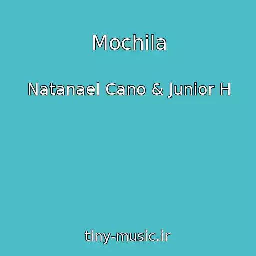 کاور آهنگ Mochila از Natanael Cano & Junior H