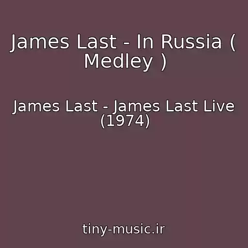 کاور آهنگ James Last - In Russia ( Medley ) از James Last - James Last Live (1974)