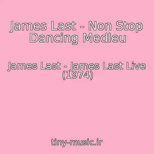 کاور آهنگ James Last - Non Stop Dancing Medleu از James Last - James Last Live (1974)