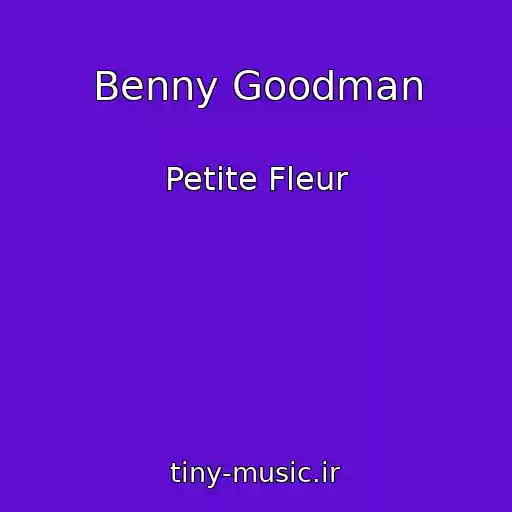 کاور آهنگ Benny Goodman از Petite Fleur