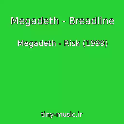 کاور آهنگ Megadeth - Breadline از Megadeth - Risk (1999)