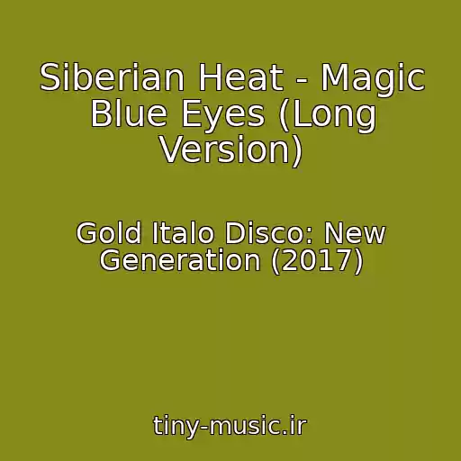 کاور آهنگ Siberian Heat - Magic Blue Eyes (Long Version) از Gold Italo Disco: New Generation (2017)