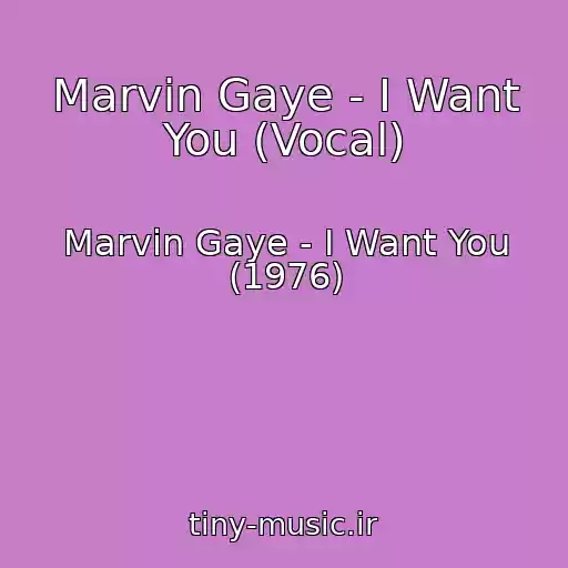کاور آهنگ Marvin Gaye - I Want You (Vocal) از Marvin Gaye - I Want You (1976)