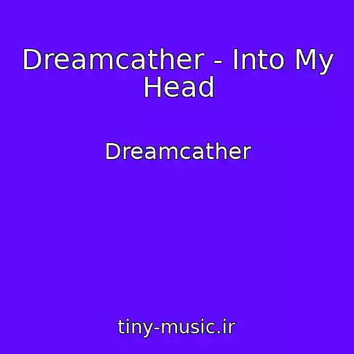 کاور آهنگ Dreamcather - Into My Head از Dreamcather