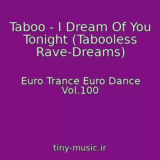 کاور آهنگ Taboo - I Dream Of You Tonight (Tabooless Rave-Dreams) از Euro Trance Euro Dance Vol.100