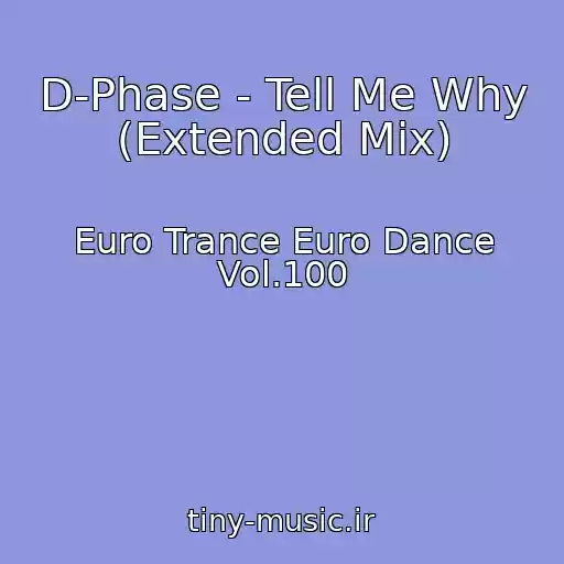 کاور آهنگ D-Phase - Tell Me Why (Extended Mix) از Euro Trance Euro Dance Vol.100