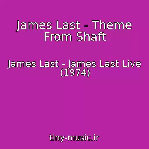 کاور آهنگ James Last - Theme From Shaft از James Last - James Last Live (1974)