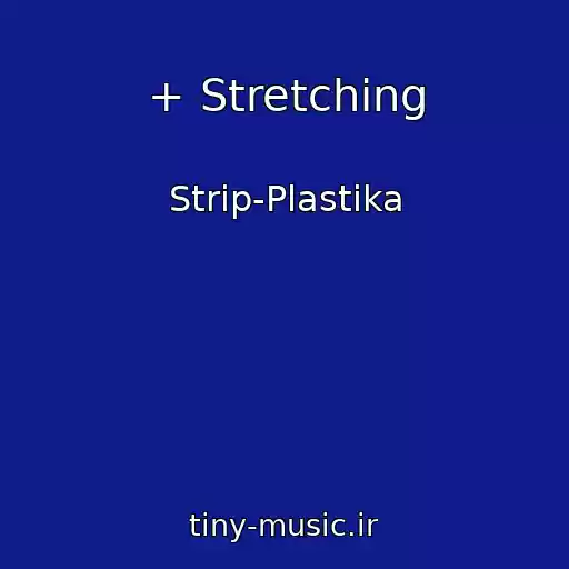 کاور آهنگ + Stretching از Strip-Plastika