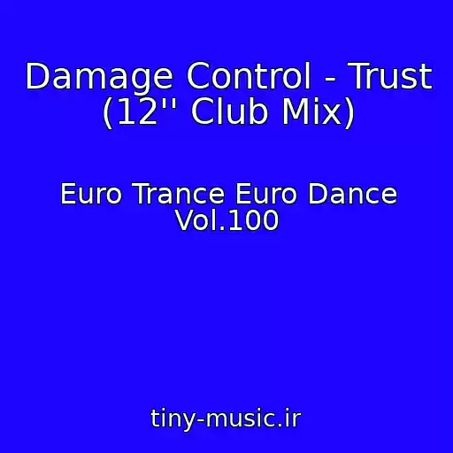 کاور آهنگ Damage Control - Trust (12'' Club Mix) از Euro Trance Euro Dance Vol.100
