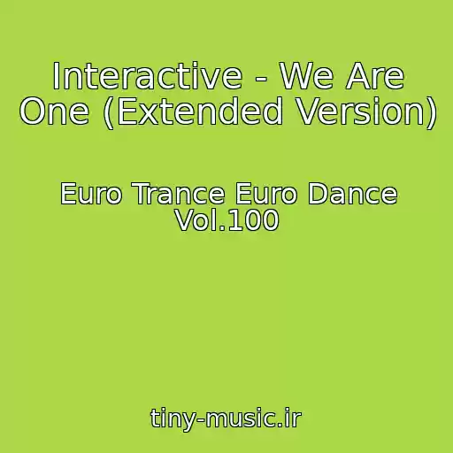 کاور آهنگ Interactive - We Are One (Extended Version) از Euro Trance Euro Dance Vol.100