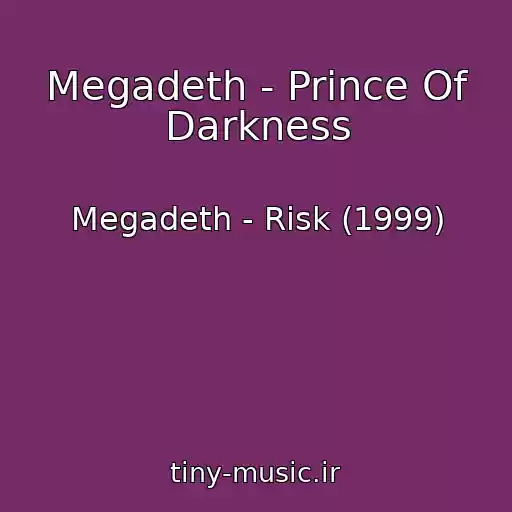 کاور آهنگ Megadeth - Prince Of Darkness از Megadeth - Risk (1999)