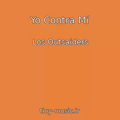 کاور آهنگ Yo Contra Mí از Los Outsaiders