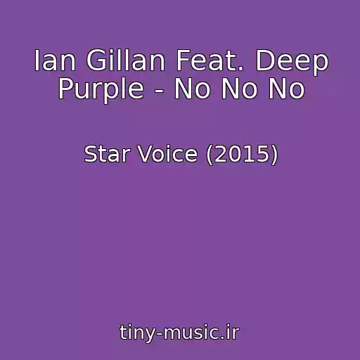 کاور آهنگ Ian Gillan Feat. Deep Purple - No No No از Star Voice (2015)