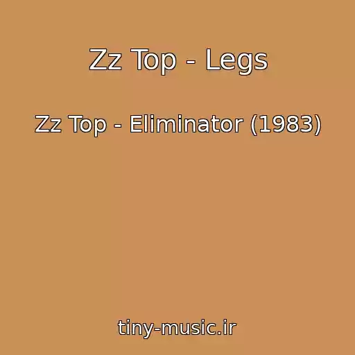 کاور آهنگ Zz Top - Legs از Zz Top - Eliminator (1983)