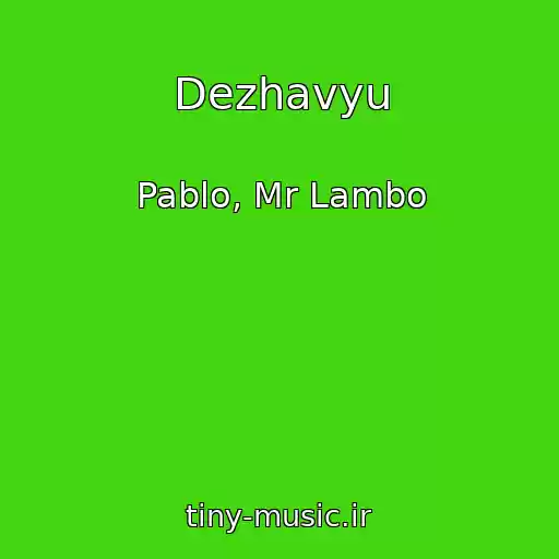 کاور آهنگ Dezhavyu از Pablo, Mr Lambo