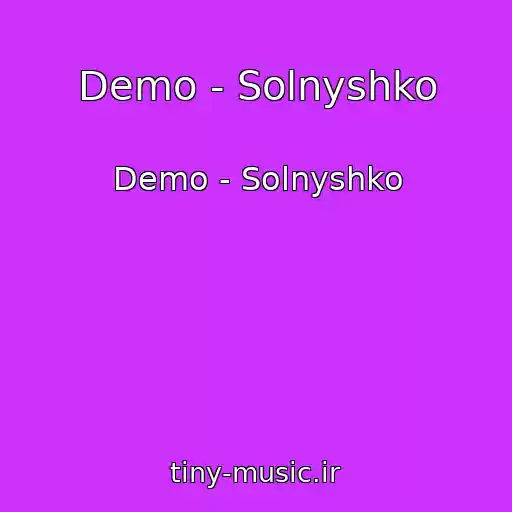 کاور آهنگ Demo - Solnyshko از Demo - Solnyshko
