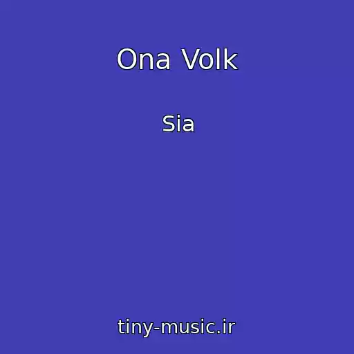 کاور آهنگ Ona Volk از Sia