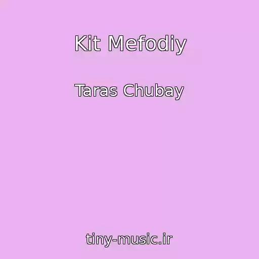 کاور آهنگ Kіt Mefodіy از Taras Chubay