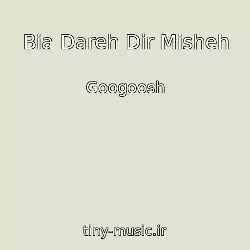 کاور آهنگ Bia Dareh Dir Misheh از Googoosh