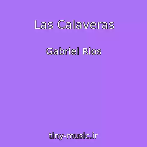 کاور آهنگ Las Calaveras از Gabriel Rios