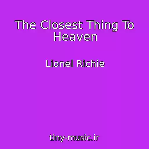 کاور آهنگ The Closest Thing To Heaven از Lionel Richie