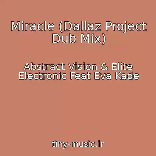 کاور آهنگ Miracle (Dallaz Project Dub Mix) از Abstract Vision & Elite Electronic Feat Eva Kade