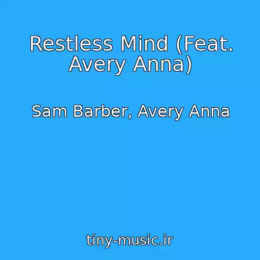 کاور آهنگ Restless Mind (Feat. Avery Anna) از Sam Barber, Avery Anna