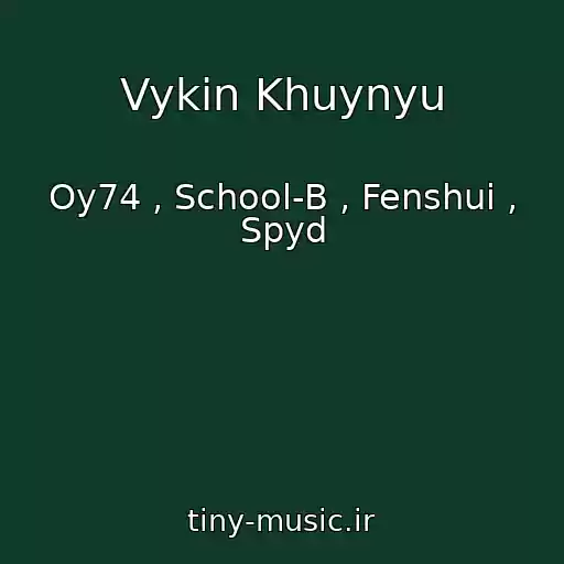کاور آهنگ Vykin Khuynyu از Oy74 , School-B , Fenshui , Spyd