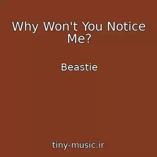 کاور آهنگ Why Won't You Notice Me? از Beastie