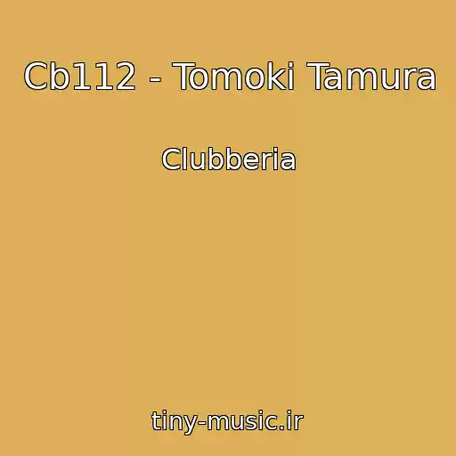 کاور آهنگ Cb112 - Tomoki Tamura از Clubberia