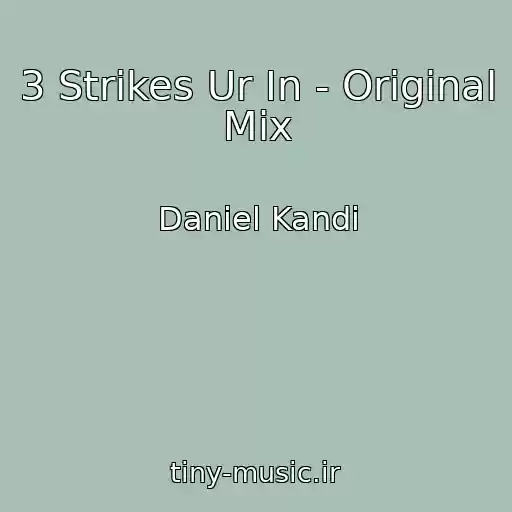 کاور آهنگ 3 Strikes Ur In - Original Mix از Daniel Kandi