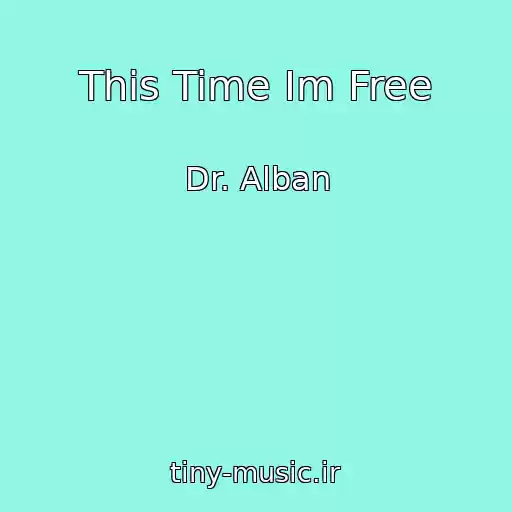 کاور آهنگ This Time Im Free از Dr. Alban