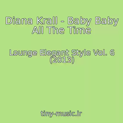 کاور آهنگ Diana Krall - Baby Baby All The Time از Lounge Elegant Style Vol. 6 (2013)